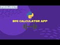 Building a BMI Calculator App using Python in 8 minutes!
