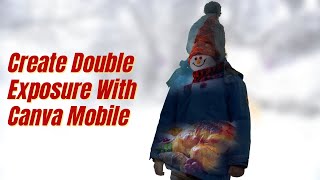 Double Exposure effect | Canva mobile App tutorial | Easy Photo Manipulation