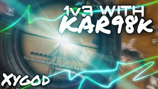 1 V 3 with Kar98k🖤🌚 // PUBG MOBILE // Bad Liar // 5 Finger Claw + GYRO  // XyGod