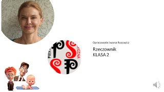 LATAJĄCA SZKOŁA. Klasa 2. Rzeczownik - wprowadzenie.