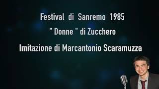 Sanremo  " Donne " di  Zucchero - imitazione di Marcantonio Scaramuzza - Musica Che Unisce