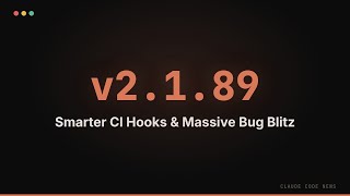 Claude Code 2.1.89 — Smarter CI Hooks & Massive Bug Blitz