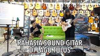 KITA KULIK RAHASIA SOUND GITAR DI LAGU TULUS BERSAMA SALAH SATU GITARISNYA 'KAK NATHANIA JUALIM