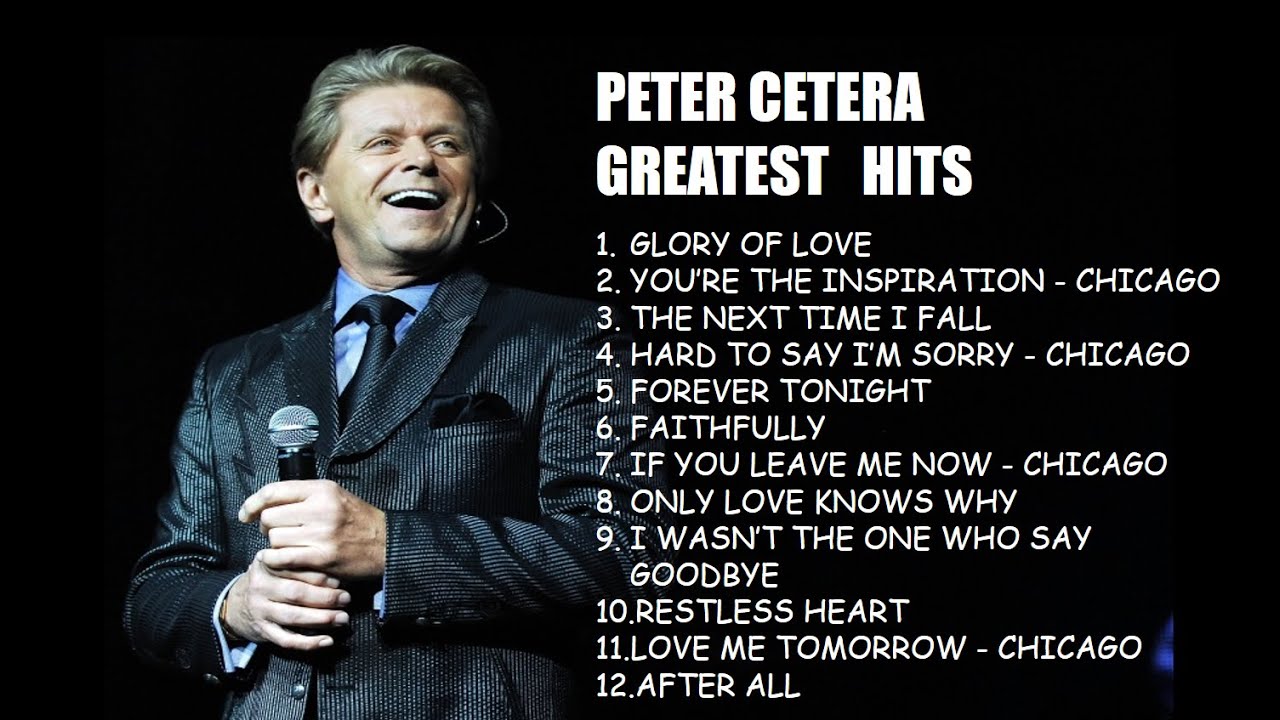 Peter Cetera Greatest Hits Best Songs Of Peter Cetera Youtube Music