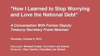 "How I Learned to Stop Worrying and Love the National Debt" - A Conversation with Frank Newman