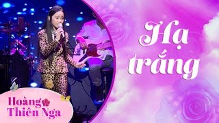 Hạ Trắng | Hoàng Thiên Nga