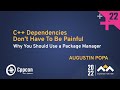 C++ Package Manager - C++ Dependencies Don't Have To Be Painful! - Augustin Popa