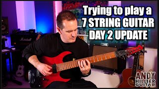 Trying to Play a 7-String Guitar | Day 2 Update!