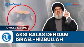 Momen Mencekam Hizbullah-Israel Saling Berbalas Serangan Buntut Peluncuran Drone Mata-mata IDF