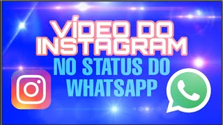 Como colocar vídeos do Instagram no status do WhatsApp