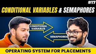 Lecture 17: Conditional Variables & Semaphores to Synchronise Threads