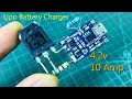 3.7v Lipo battery charger | Converter 1 Amp into 10 Amp , SIMPLE