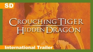 Crouching Tiger, Hidden Dragon (Wo hu cang long) (2000) International Trailer