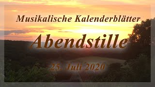 Abendstille | Musikalisches Kalenderblatt vom 25. Juli 2020