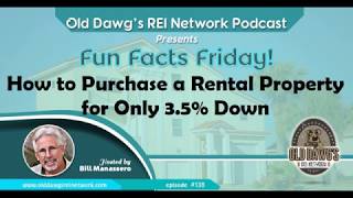 138: How to Purchase a Rental Property for Only 3.5% Down