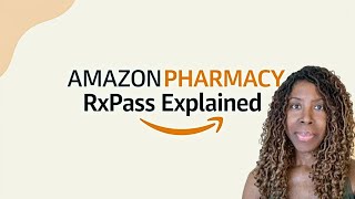 Amazon Pharmacy RxPass Explained An Option for Affordable Prescriptions