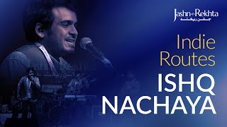 Baba Bulleh Shah Sufi Kalaam : Ishq Nachaya | Musicial Rendition By @IndieRoutes  | @JashneRekhtaOfficial