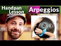 Handpan Lessons: Arpeggios (Beginner to Advanced)