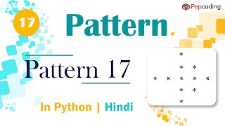 Pattern 17 | Module : Basics of Programming | In Hindi | Python | Video_17