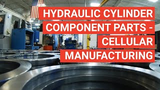 Hydraulic Cylinder Component Parts - Cellular Manufacturing