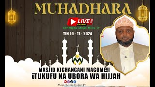 🔴#LIVE:  MUHADHARA MASJID KICHANGANI | SHEIKH OTHMAN MAALIM | UTUKUFU NA UBORA WA HIJJAH 2024