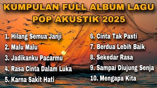 KUMPULAN FULL ALBUM LAGU POP AKUSTIK 2025