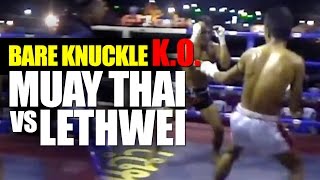 Lethwei vs Muay Thai Bare Knuckle Knockout