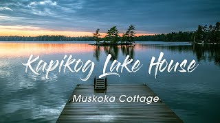 Kapikog Lake House - Muskoka Cottage Tour