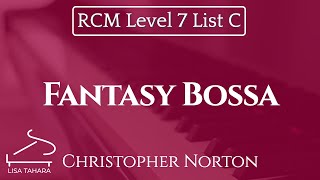 Fantasy Bossa by Christopher Norton (RCM Level 7 List C - 2015 Piano Celebration Series)