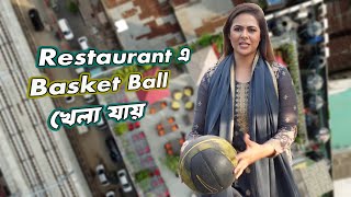 Restaurant এ Basket Ball খেলা যায়। এতো সুন্দর Rooftop সাথে Metro Rail এর View