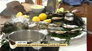 Ostronskola med krögaren Fredrik Eriksson - Nyhetsmorgon (TV4)