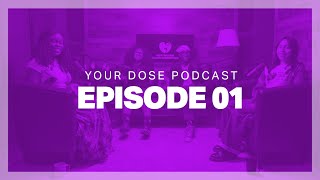 Your Dose - Episode 1