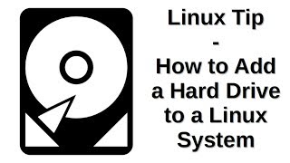 Linux Tip | How to Add a Hard Drive to a Linux System