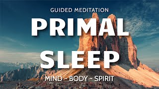 Guided Sleep Meditation for Primal Sleep - Relax Mind, Body & Spirit for Sacred Rest