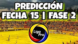 Prediccion Liga Pro 2022 / Fecha 15 LigaPro / Campeonato Ecuatoriano 2022