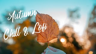 Autumn Chill & Lofi | Beautiful Chill Mix | Chillout Lounge | Autumn Mix 2021
