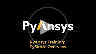 PyAnsys Training: Overview of PySimAI