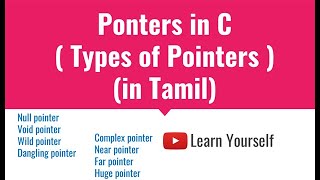 Pointers in C | Types of Pointers | NULL | Void | Wild | Dangling | Near | Far | Huge | Complex