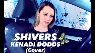 Shivers - Kenadi Dodds (cover)