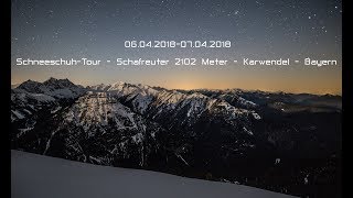 Schneeschuh-Tour - Schafreuter 2102 Meter - Karwendel - Bayern