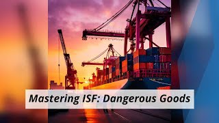 Navigating Safety: Importer Security Filing for Dangerous Goods