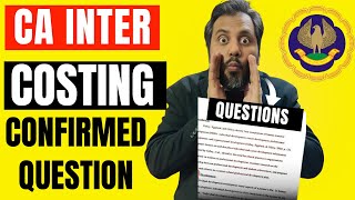 |CA Inter Costing Confirmed Question Chapter Wise For CA Inter Jan 25 ICAI Exam|