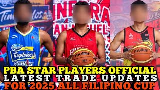 PBA STAR PLAYERS OFFICIAL LATEST TRADE UPDATES FOR PBA 2025 ALL FILIPINO CUP | PBA UPDATES