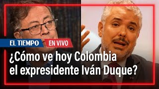 ¿Cómo ve hoy Colombia el expresidente Iván Duque? | El Tiempo