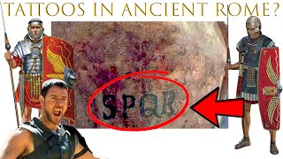 Did Ancient Romans Use Tattoos? SPQR