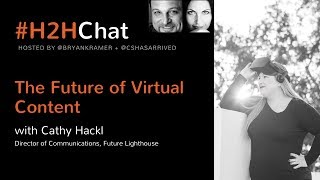 #H2HChat The Future of Virtual Content with Cathy Hackl