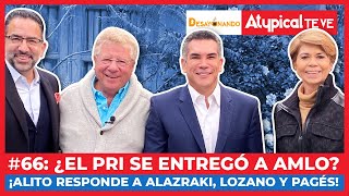 ¿EL PRI SE ENTREGÓ A AMLO? ALITO RESPONDE a CARLOS ALAZRAKI, BEATRIZ PAGÉS y JAVIER LOZANO ATYPICAL