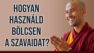 A buddhista szerzetesek titka, hogy bölcsességgel és együttérzéssel beszélj | ŐSI TUDÁS