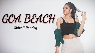 GOA BEACH - Tony Kakkar | Neha Kakkar | Easy Dance Choreography By Shivali Pandey