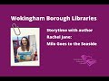 Storytime from Wokingham Borough Library with Author Rachel Jane reading Milo goes to the Seaside